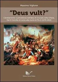 «Deus vult?» Cambiamento e persistenza dell‘idea di crociata nella Chiesa Più Venduto