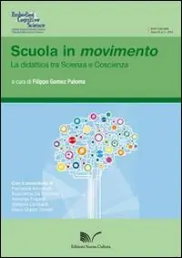 Scuola in movimento. La didattica tra scienza e coscienza Prezzo Conveniente