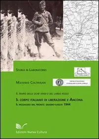 Must-Have Il corpo italiano di liberazione e Ancona. Il tempo delle oche verdi e del lardo rosso. Il passaggio del fronte giugno-luglio 1944