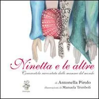 Professionale Ninetta e le altre. Cenerentola raccontata dalle mamme del mondo