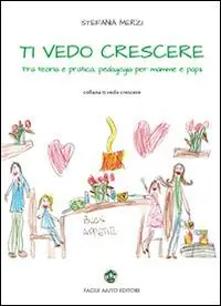 A Buon Prezzo Ti vedo crescere. Tra teoria e pratica, pedagogia per mamma e papà