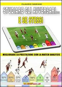 Studiare gli avversari... e se stessi. Migliorare la prestazione con la match analysis Novità