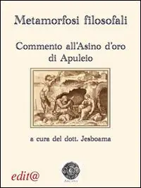 Metamorfosi filosofali. Commento all‘«Asino d‘oro» di Apuleio Prezzo Basso