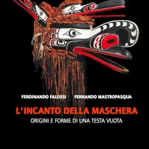 L‘ incanto della maschera. Origini e forme di una testa vuota Must-Have