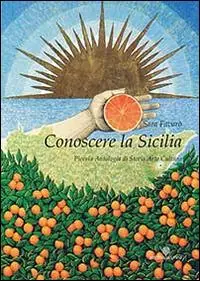 Conoscere la Sicilia. Piccola antologia di storia arte cultura Occasione