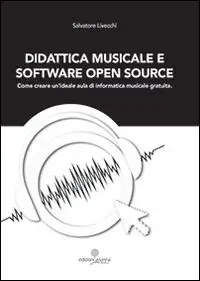 Miglior Prezzo Didattica musicale e software Open Source. Come creare un‘ideale aula di informatica