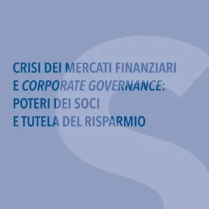 Offerta Lampo Crisi dei mercati finanziari e corporate governance. Poteri dei soci e tutela del risparmio