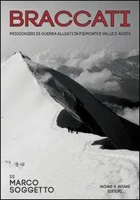 Solo Oggi Braccati. Prigionieri di guerra alleati in Piemonte e valle d‘Aosta