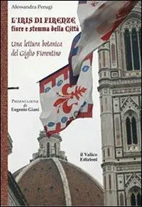 Sconto L‘ Iris di Firenze, fiore e stemma della città. Una lettura botanica del Giglio Fiorentino