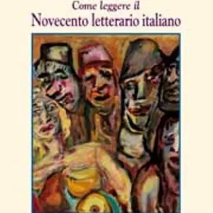 Come leggere il Novecento letterario italiano Ultimissimo Modello