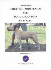 Obiettivo zootecnico sul dogo argentino in Italia. Postille dal 1976 Prezzo Scontato