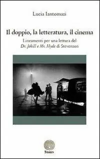 Il doppio, la letteratura, il cinema. Lineamenti per una lettura del Dr. Jekyll e Mr. Hyde di Stevenson Sconto