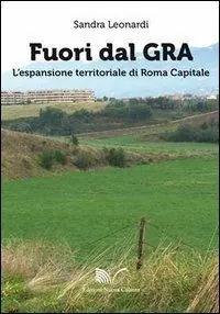 Fuori dal GRA. L‘espansione territoriale di Roma capitale Affare