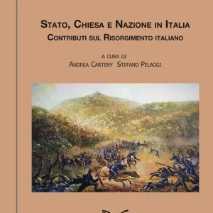 Nuovo Arrivo Stato, Chiesa e Nazione in Italia. Contributi sul Risorgimento italiano