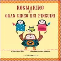 Rosmarino al Gran Circo del pinguino. Ediz. illustrata Professionale