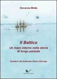 Offerta Limitata Il Baltico. Un mare interno nella storia di lungo periodo