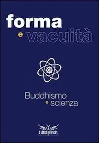 Forme e vacuità. Buddhismo e scienza Consegna Rapida