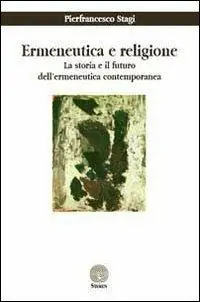 Offerta Limitata Ermeneutica e religione. La storia e il futuro dell‘ermeneutica contemporanea