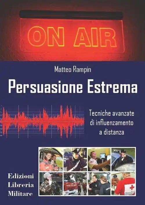 Persuasione estrema. Tecniche avanzate di influenzamento a distanza Spedizione Espresso