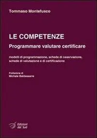 Le competenze. Programmare valutare certificare Compra Adesso