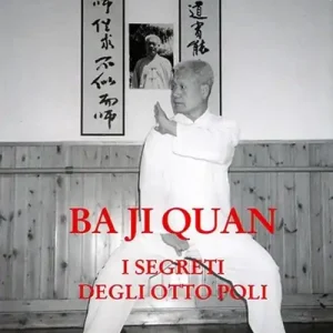 Ba ji quan. I segreti degli otto poli Direttamente Dal Produttore