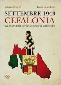 Compra Adesso Settembre 1943. Cefalonia. Nel baule della storia la memoria dell‘eccidio