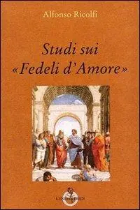 Novità Studi sui «Fedeli d‘Amore»