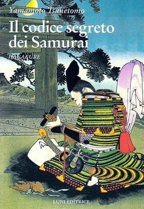 Hagakure. Il codice segreto dei samurai Ultimissimo Modello