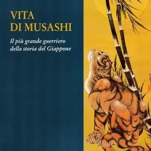 Vita di Musashi. Il più grande guerriero della storia del Giappone Promozione Esclusiva