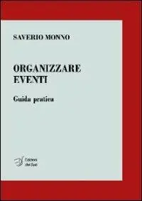 Offerta Organizzare eventi. Guida pratica