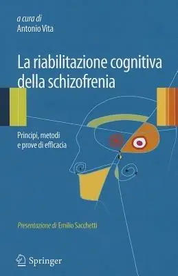 Must-Have La riabilitazione cognitiva della schizofrenia. Principi, metodi e prove di efficacia