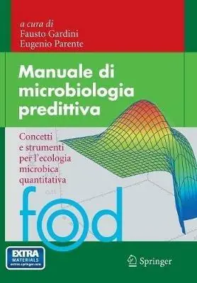 Manuale di microbiologia predittiva. Concetti e strumenti nell‘ecologia microbica quantitativa Bestseller