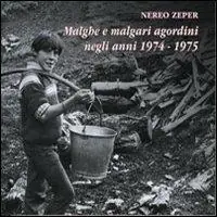 Prezzo Conveniente Malghe e malgari agordini negli anni 1974-1975