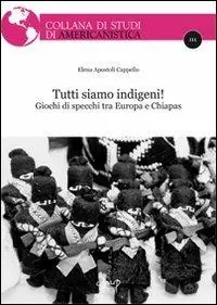 Tutti siamo indigeni! Giochi di specchi tra Europa e Chiapas Direttamente Dal Produttore