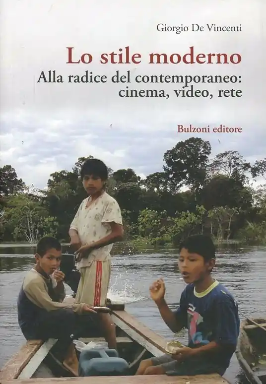 Lo stile moderno. Alla radice del contemporaneo cinema, video, rete Soddisfatti O Rimborsati