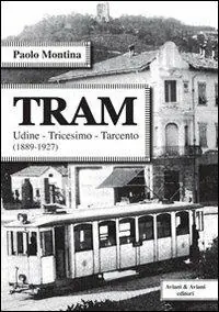 Promozione Esclusiva Tram. Udine-Tricesimo-Tracento (1889-1927)