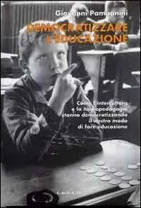 Democratizzare l‘educazione. Come l‘intercultura e la neurologia stanno democratizzando il nostro modo di fare educazione Nuova Collezione