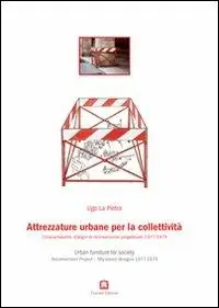 Professionale Attrezzature urbane per la collettività. Cinquantasette disegni di riconversione progettuale 1977-1979. Ediz. italiana e inglese