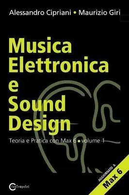 Ultimissimo Modello Musica elettronica e sound design. Vol. 1 Teoria e pratica con Max e MSP.