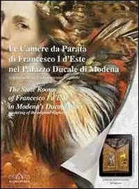 Le camere da parata di Francesco I d‘Este nel palazzo ducale di Modena. Restituzione dell‘allestimento originale. Ediz. multilingue Must-Have