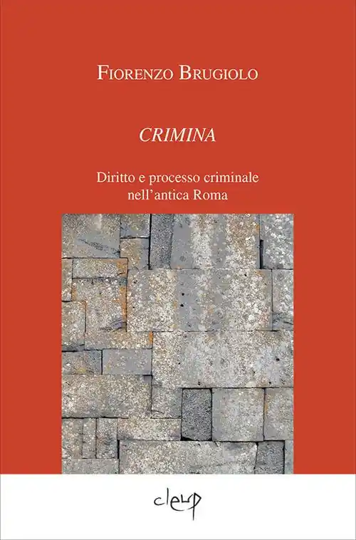 Professionale Crimina. Diritto e processo criminale nell‘antica Roma