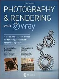 Photography & rendering with V-Ray. Con DVD Promozione