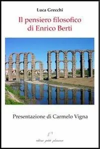 Il pensiero filosofico di Enrico Berti Economico