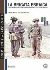 La brigata ebraica e le unità ebraiche nell‘esercito britannico durante la seconda guerra mondiale. Ediz. italiana e inglese Direttamente Dal Produttore