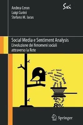 Economico Social media e sentiment analysis. L‘evoluzione dei fenomeni sociali attraverso la rete