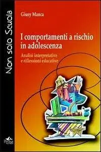 Consegna Rapida I comportamenti a rischio in adolescenza. Analisi interpretative e riflessioni educative