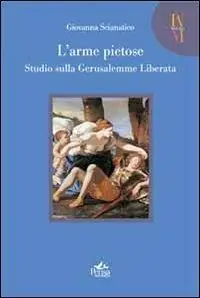Ultimissimo Modello L‘ arme pietose. Studio sulla «Gerusalemme Liberata»