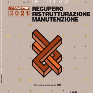 Subito Disponibile Prezzi informativi dell‘edilizia. Recupero, ristrutturazione, manutenzione. 1° semestre 2021