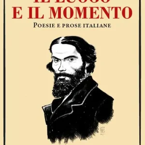Il luogo e il momento. Poesie e prose italiane Promo Stagionale