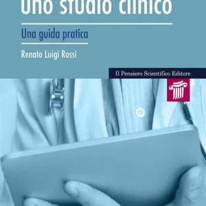 Come leggere uno studio clinico. Una guida pratica Esclusivo